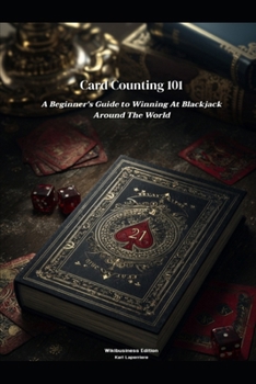 Paperback Card Counting 101: A Beginner's Guide to Winning at Blackjack Around the World Book