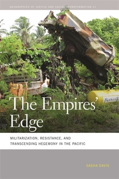 Paperback The Empires' Edge: Militarization, Resistance, and Transcending Hegemony in the Pacific Book