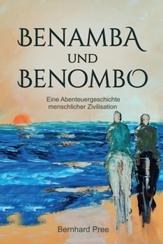 Paperback Benamba und Benombo: Eine Abenteuergeschichte menschlicher Zivilisation [German] Book