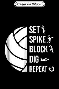 Composition Notebook: Set Spike Repeat Volleyball For Girls Moms Coach Gift Journal/Notebook Blank Lined Ruled 6x9 100 Pages