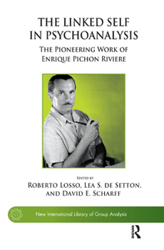 Hardcover The Linked Self in Psychoanalysis: The Pioneering Work of Enrique Pichon Riviere Book