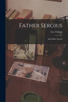 Paperback Father Sergius: And Other Stories Book