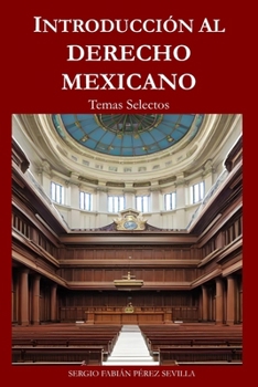INTRODUCCION AL DERECHO MEXICANO: Temas Selectos
