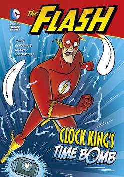 Library Binding The Flash: Clock King's Time Bomb Book