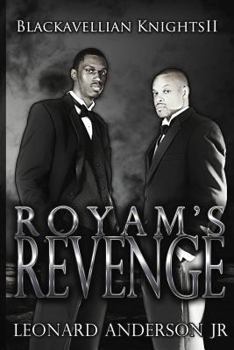 Royam's Revenge: The Blackavellian Knights II - Book #2 of the I'll Never Let You Go