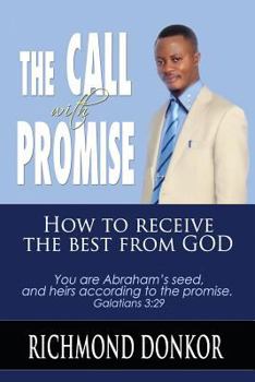 Paperback The Call With Promise: How to Receive the Best from God Book