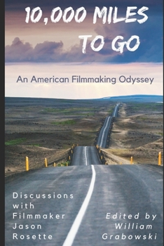 Paperback 10,000 Miles to Go: An American Filmmaking Odyssey Book