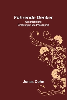 Paperback Führende Denker: Geschichtliche Einleitung in die Philosophie [German] Book