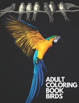 Paperback Adult Coloring Book Birds: Color the birds, amazing patterns. Book