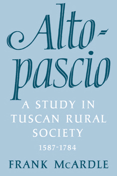 Paperback Altopascio: A Study in Tuscan Rural Society, 1587-1784 Book