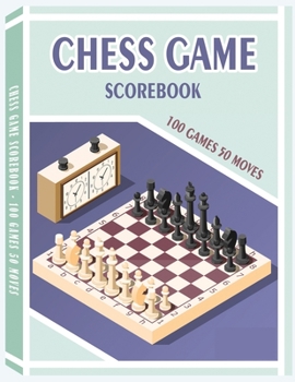 Paperback Chess Game Scorebook: 100 Games 50 Moves Chess Notation Book, Notation Pad Book