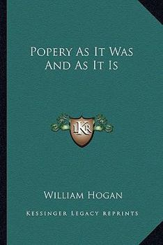 Paperback Popery As It Was And As It Is Book
