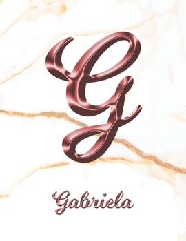 Gabriela: 1 Year Weekly Planner with Note Pages (12 Months) | White Marble Rose Gold Pink Effect Letter G | 2020 - 2021 | Week Planning | Monthly ... | Plan Each Day, Set Goals & Get Stuff Done