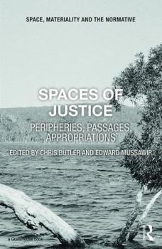 Hardcover Spaces of Justice: Peripheries, Passages, Appropriations Book