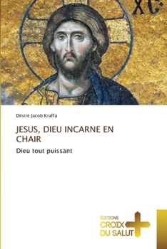 Paperback Jesus, Dieu Incarne En Chair [French] Book