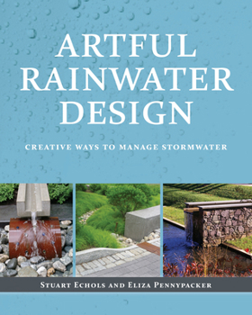 Paperback Artful Rainwater Design: Creative Ways to Manage Stormwater Book