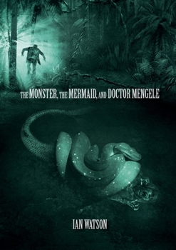 Paperback The Monster, The Mermaid, And Doctor Mengele Book