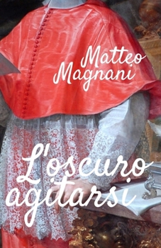 Paperback L'oscuro agitarsi: Tre racconti [Italian] Book