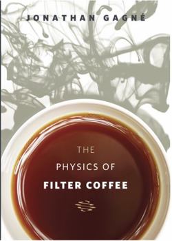 Hardcover The Physics of Filter Coffee Book