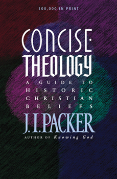 Paperback Concise Theology: A Guide to Historic Christian Beliefs Book