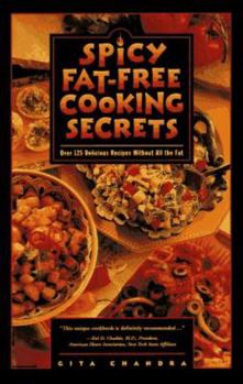 Paperback Spicy Fat-Free Cooking Secrets: Over 125 Flavorful Recipes to Help You Cut the Fat Book