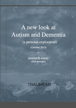 Paperback A new look at Autism and Dementia: (a personal exploration) Book
