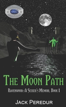 Paperback The Moon Path: Book 1 of Ravenwood: A Seeker's Memoir Book