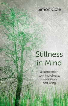 Paperback Stillness in Mind: A Companion to Mindfulness, Meditation and Living Book