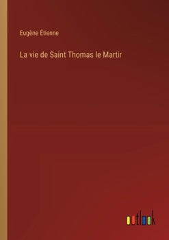 Paperback La vie de Saint Thomas le Martir [French] Book