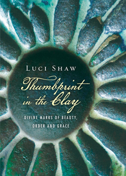 Paperback Thumbprint in the Clay: Divine Marks of Beauty, Order and Grace Book