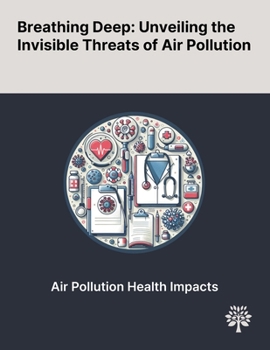 Paperback Breathing Deep: Unveiling the Invisible Threats of Air Pollution Book