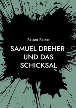 Paperback Samuel Dreher: und das Schicksal [German] Book