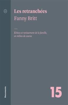 Paperback Les retranchées: Échecs et ravissement de la famille, en milieu de course [French] Book