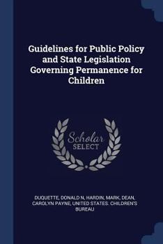 Paperback Guidelines for Public Policy and State Legislation Governing Permanence for Children Book