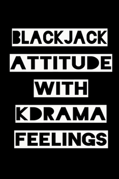 Paperback Blackjack Attitude with Kdrama Feelings: KPOP Fan Gratitude Journal Book 366 Pages 6" x 9" Notebook Book