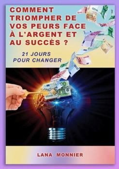 Paperback Comment triompher de vos peurs face à l'argent et au succès ? [French] Book