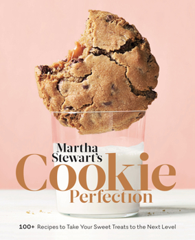 Hardcover Martha Stewart's Cookie Perfection: 100+ Recipes to Take Your Sweet Treats to the Next Level: A Baking Book