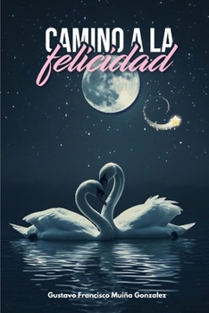 Paperback Camino a la felicidad [Spanish] Book