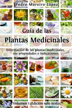 Paperback Guía de las plantas medicinales: Información de 200 plantas medicinales, sus propiedades e indicaciones [Spanish] Book