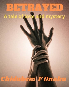 Paperback Betrayed: A tale of love and mystery Book