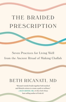 The Braided Prescription: Seven Practices for Living Well from the Ancient Ritual of Making Challah