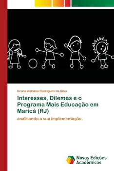 Interesses, Dilemas e o Programa Mais Educação em Maricá (RJ): analisando a sua implementação.