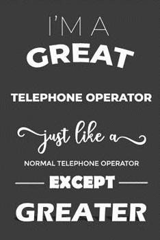 Paperback I Am The Greatest Telephone Operator: Composition Journal, Rules, Blank Lined Journal, Diary Book