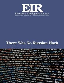 Paperback There Was No Russian Hack: Executive Intelligence Review; Volume 44, Issue 32 Book