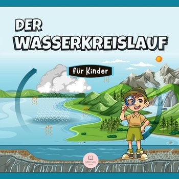 Paperback Der Wasserkreislauf für Kinder: Was ist das und wie funktioniert es? [German] Book