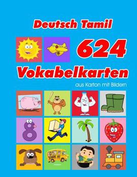 Paperback Deutsch Tamil 624 Vokabelkarten aus Karton mit Bildern: Wortschatz karten erweitern grundschule für a1 a2 b1 b2 c1 c2 und Kinder [German] Book