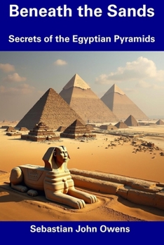 Paperback Beneath the Sands: Secrets of the Egyptian Pyramids Book