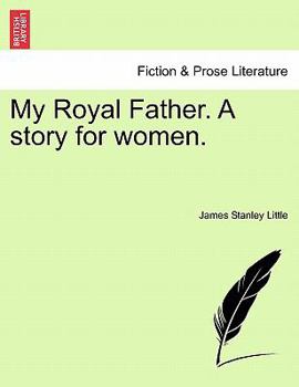 Paperback My Royal Father. a Story for Women. Book