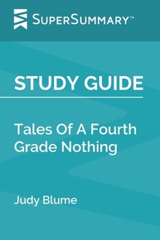 Paperback Study Guide: Tales Of A Fourth Grade Nothing by Judy Blume (SuperSummary) Book