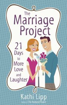 Paperback The Marriage Project: 21 Days to More Love and Laughter Book